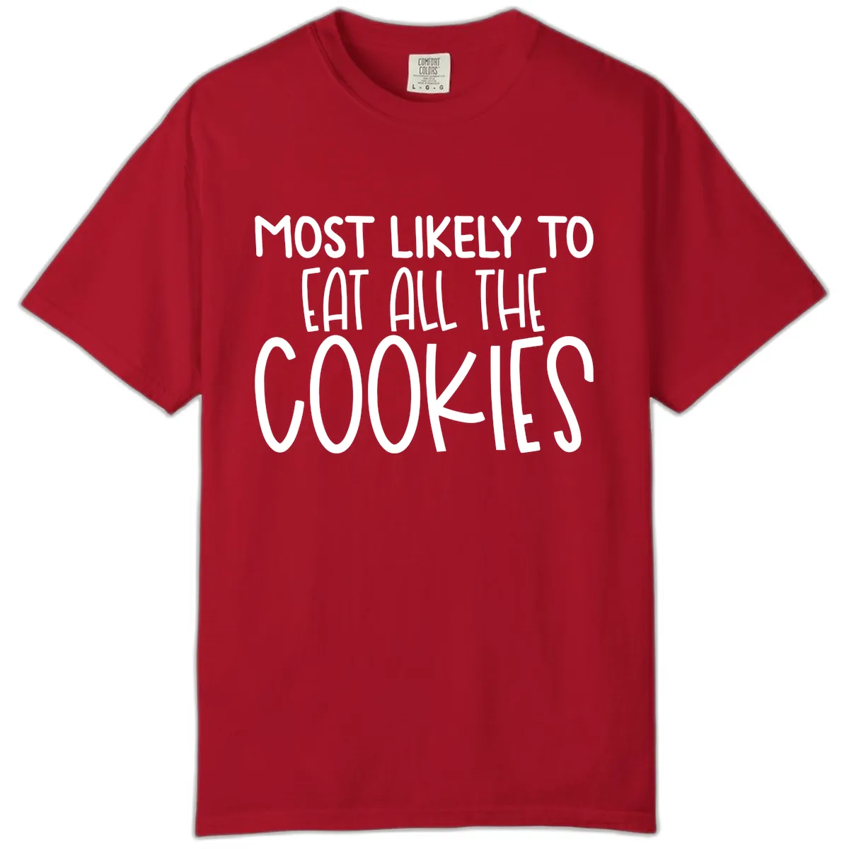 Most Likely To Eat All The Cookies Comfort Color in Red