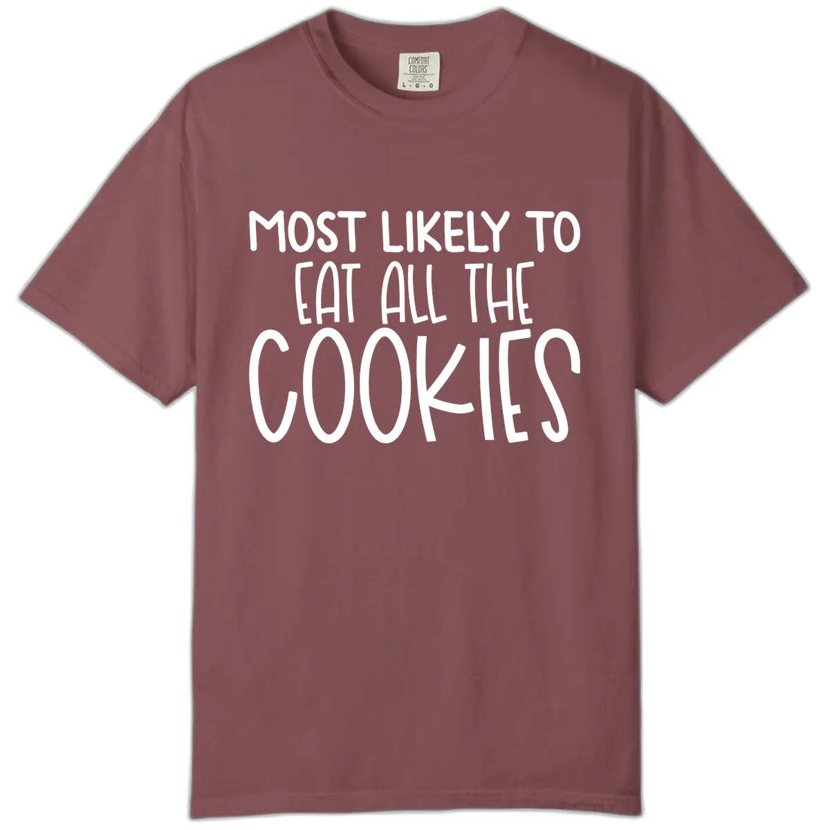 Most Likely To Eat All The Cookies Comfort Color in Brick