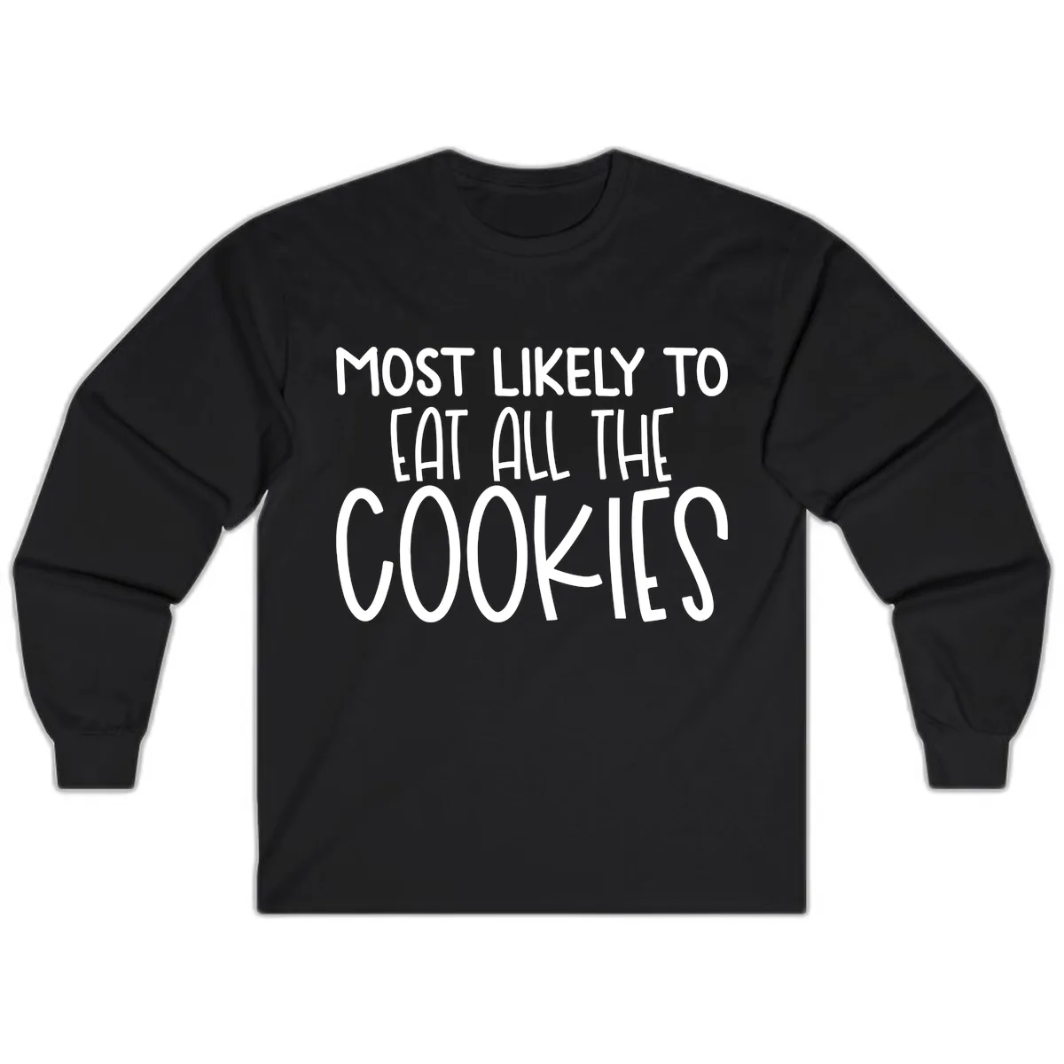 Most Likely To Eat All The Cookies Long Sleeve in Black