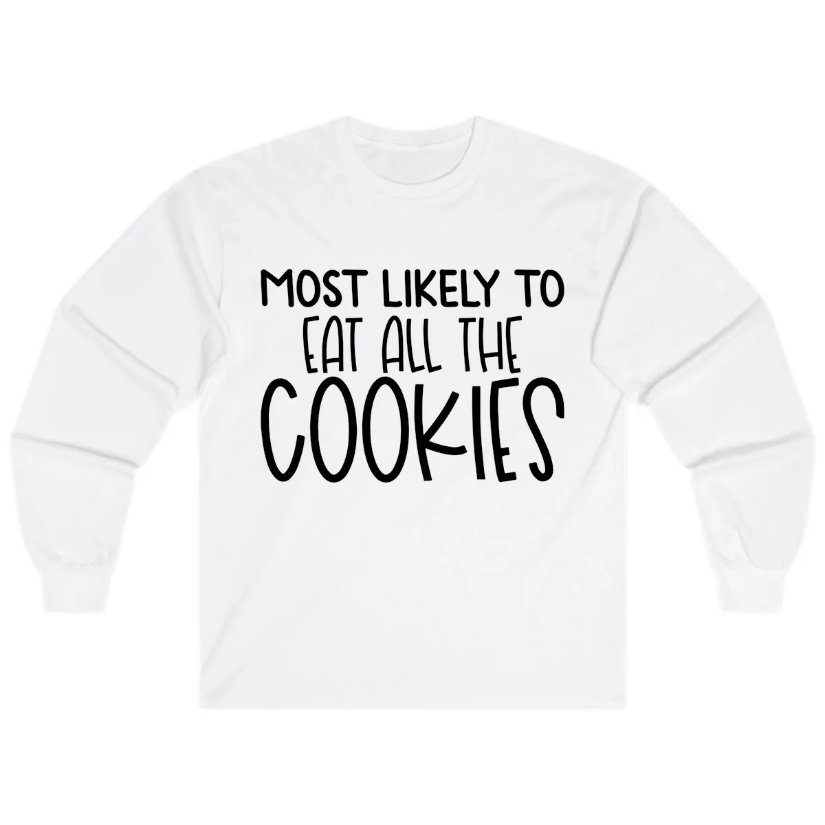Most Likely To Eat All The Cookies Long Sleeve in White