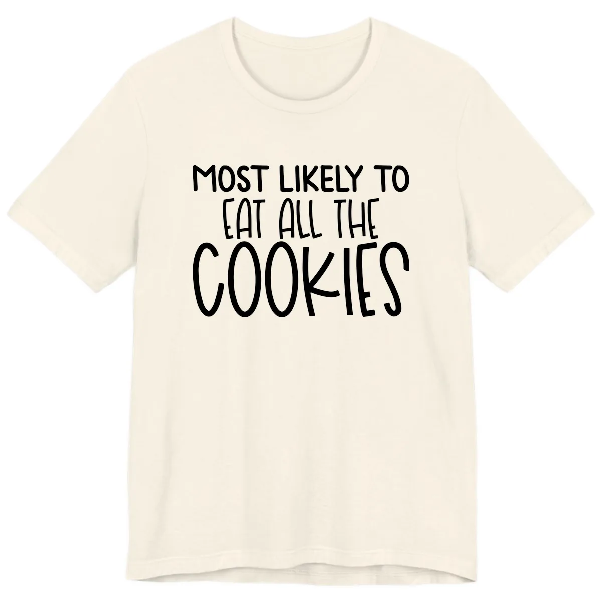 Most Likely To Eat All The Cookies Premium T-Shirt in Natural