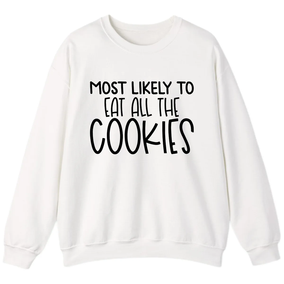 Most Likely To Eat All The Cookies Sweatshirt in White