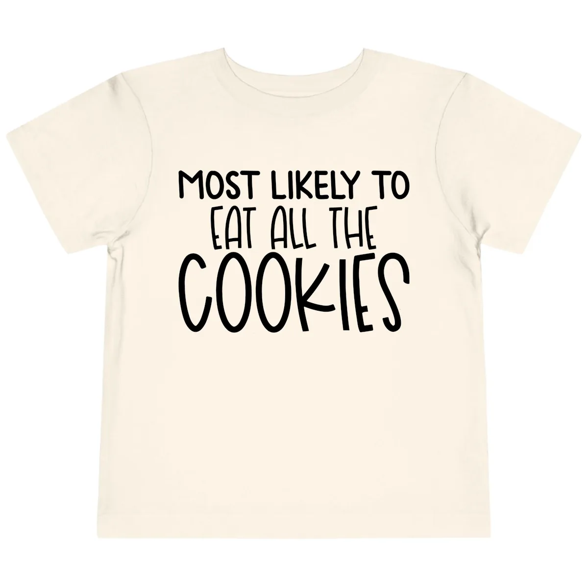 Most Likely To Eat All The Cookies Toddler T-Shirt in Natural