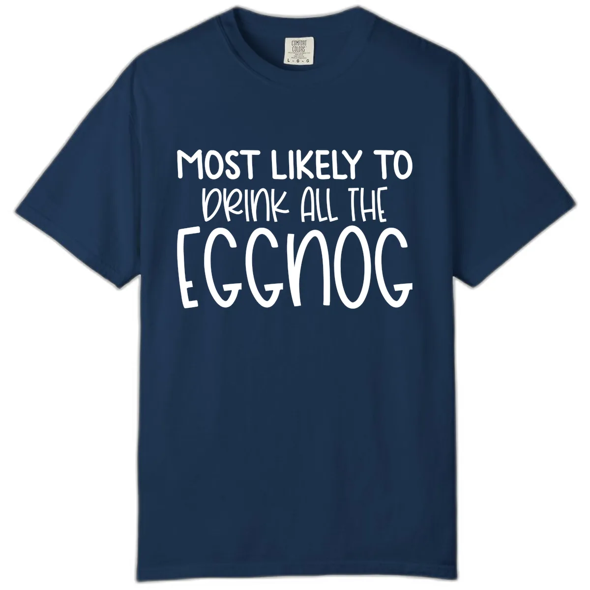 Most Likely To Drink All The Eggnog Comfort Color in Navy