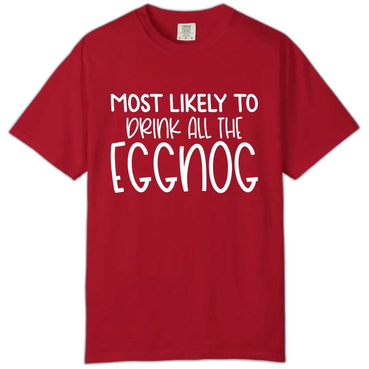 Most Likely To Drink All The Eggnog Comfort Color in Red