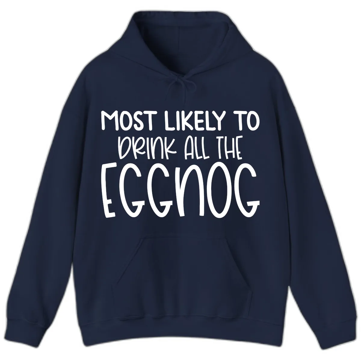 Most Likely To Drink All The Eggnog Hoodie in Navy