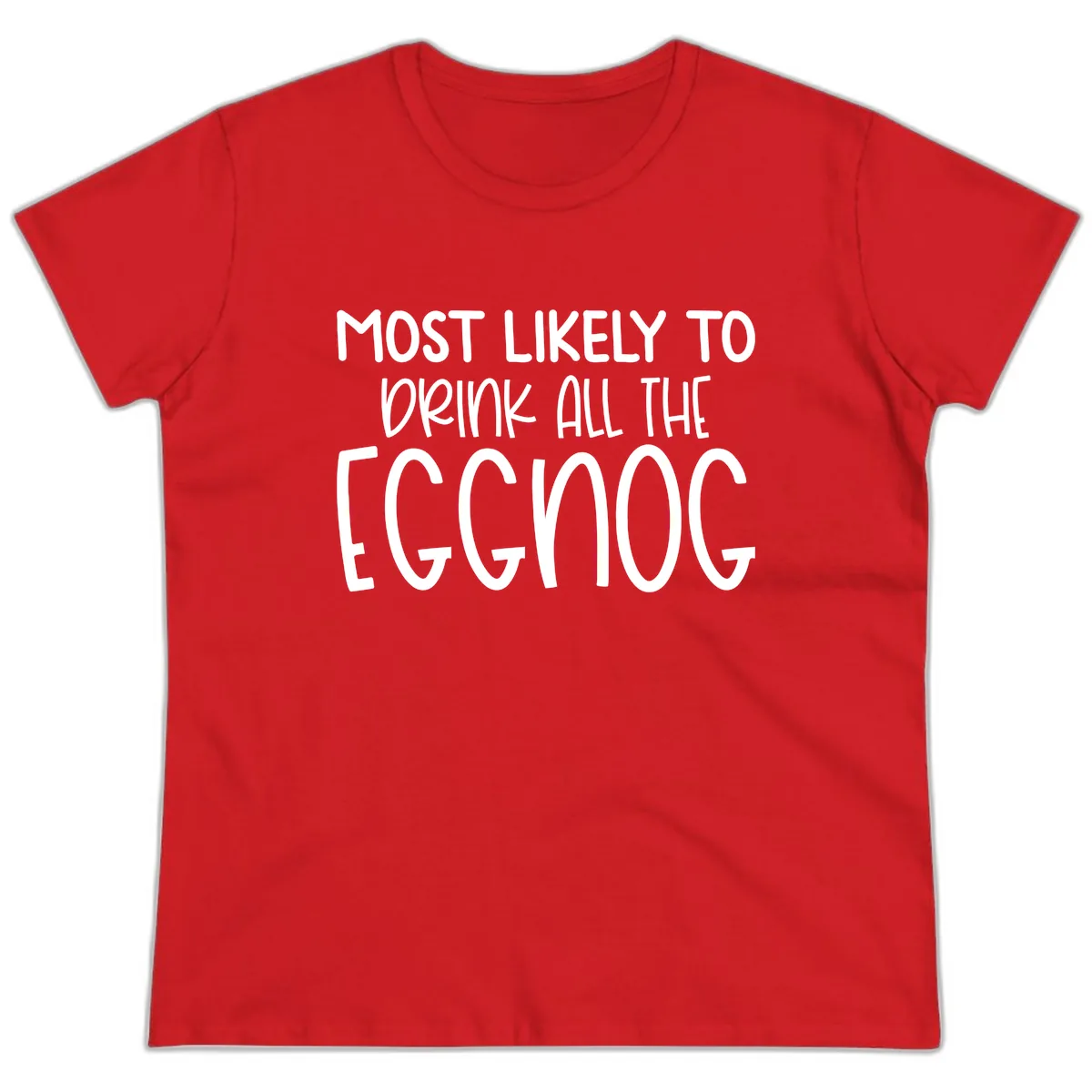 Most Likely To Drink All The Eggnog Ladies Tee in Red