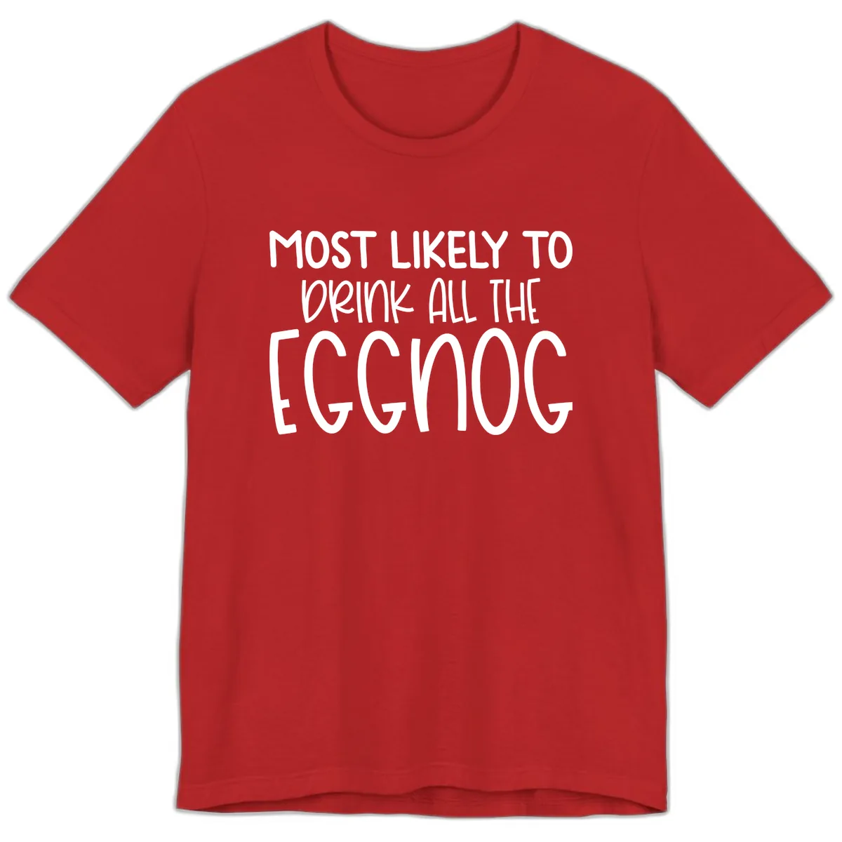 Most Likely To Drink All The Eggnog Premium T-Shirt in Red