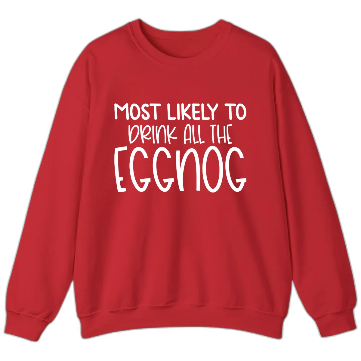 Most Likely To Drink All The Eggnog Sweatshirt in Red