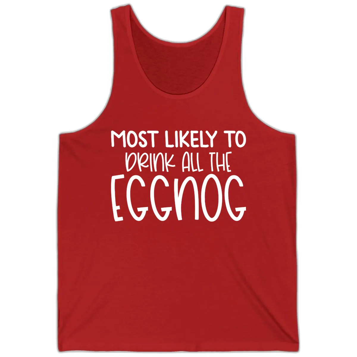 Most Likely To Drink All The Eggnog Tank in Red