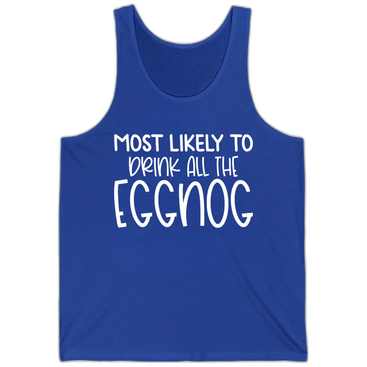 Most Likely To Drink All The Eggnog Tank in True Royal