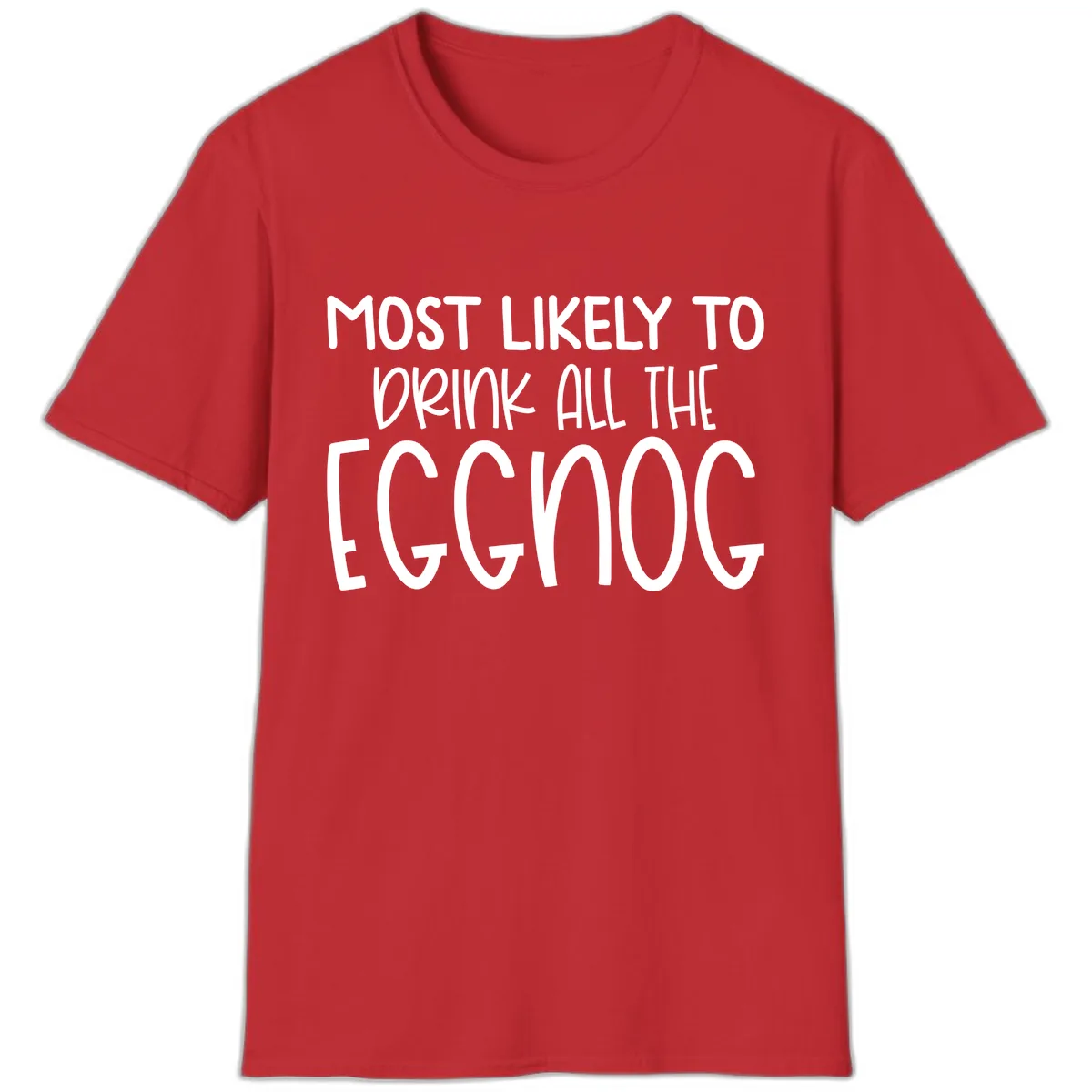 Most Likely To Drink All The Eggnog T-Shirt in Red