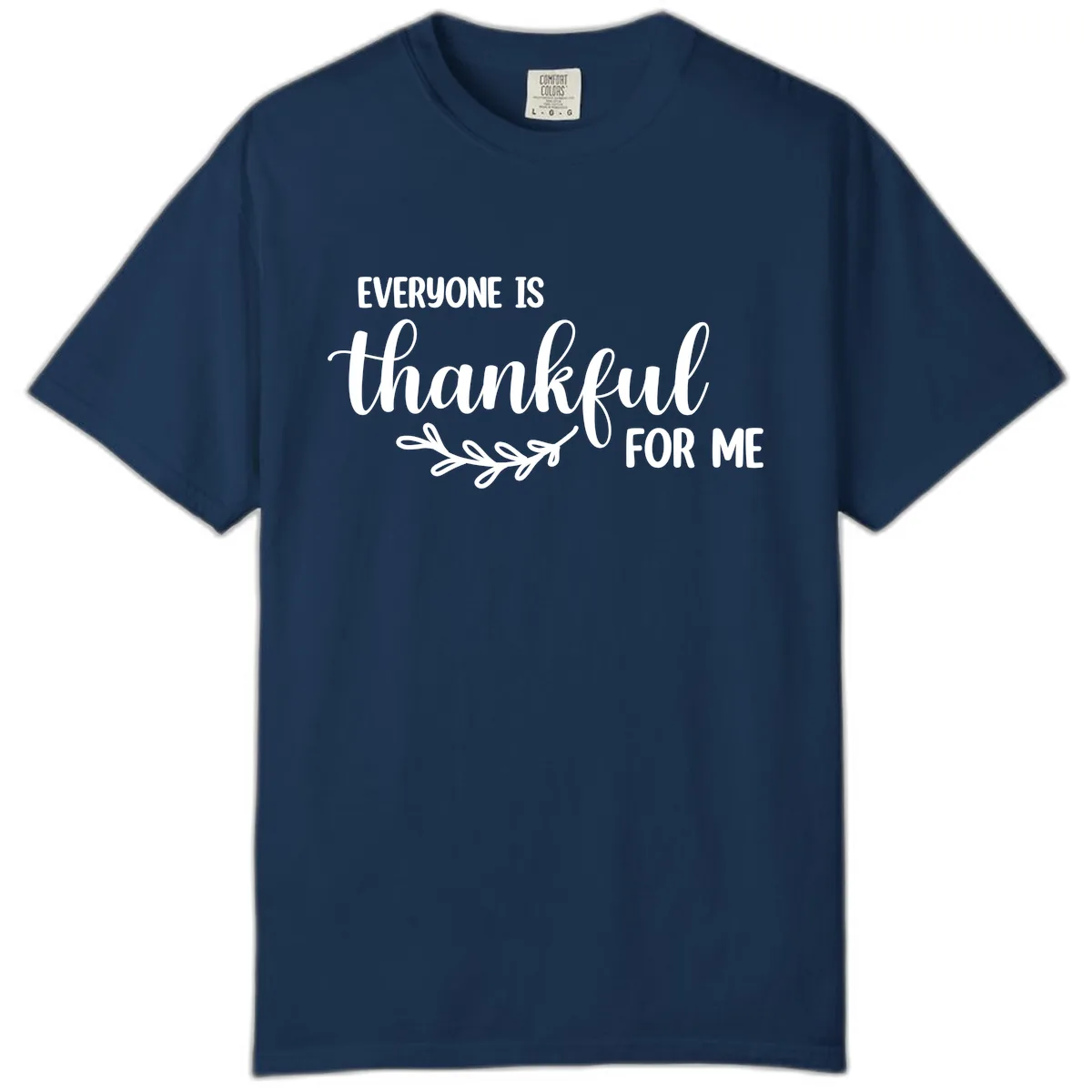 Everyone Is Thankful For Me Design Comfort Color in Navy