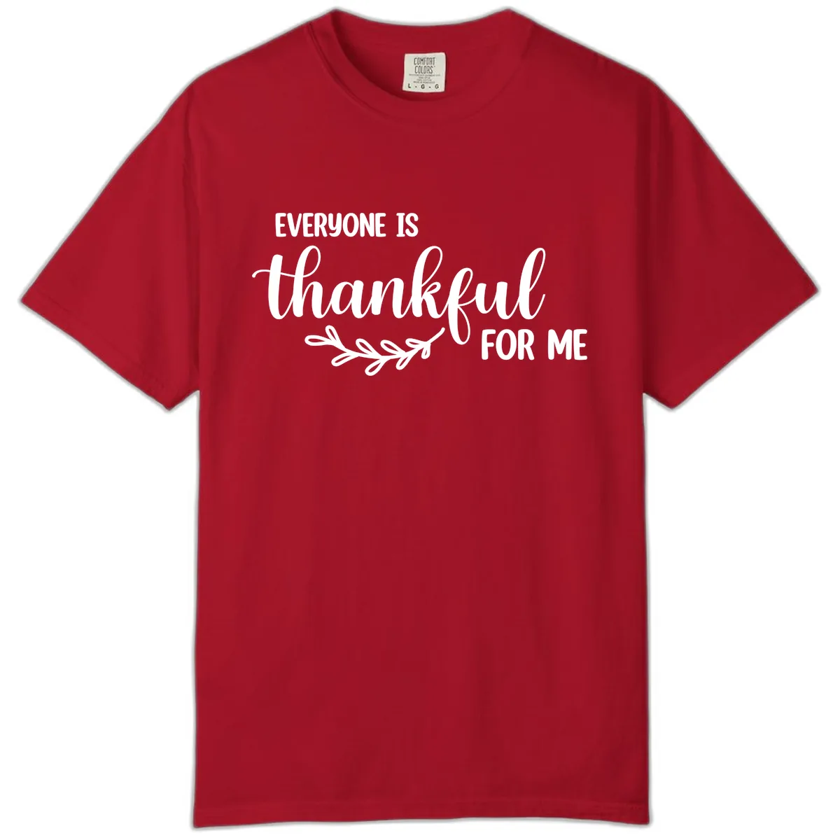 Everyone Is Thankful For Me Design Comfort Color in Red