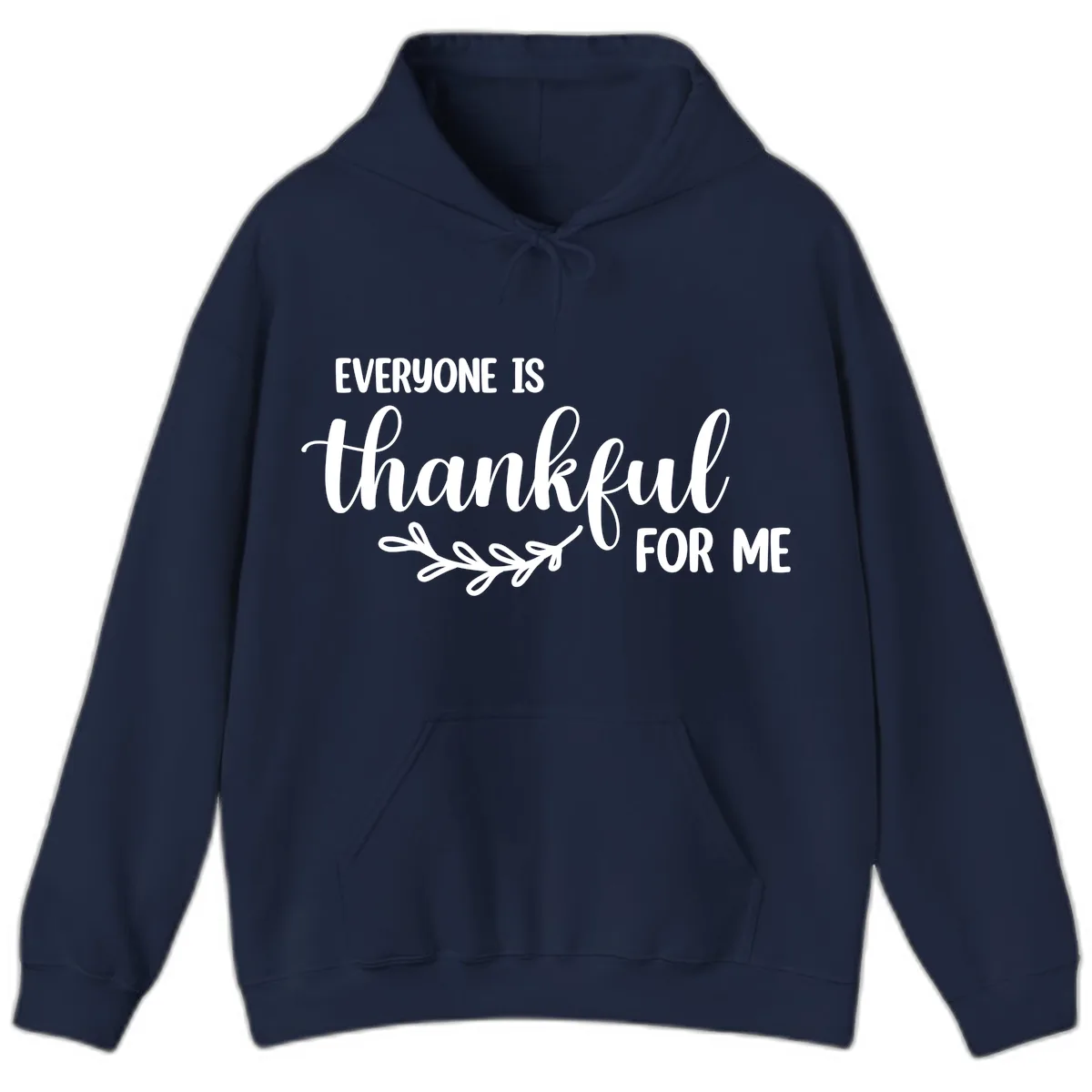 Everyone Is Thankful For Me Design Hoodie in Navy
