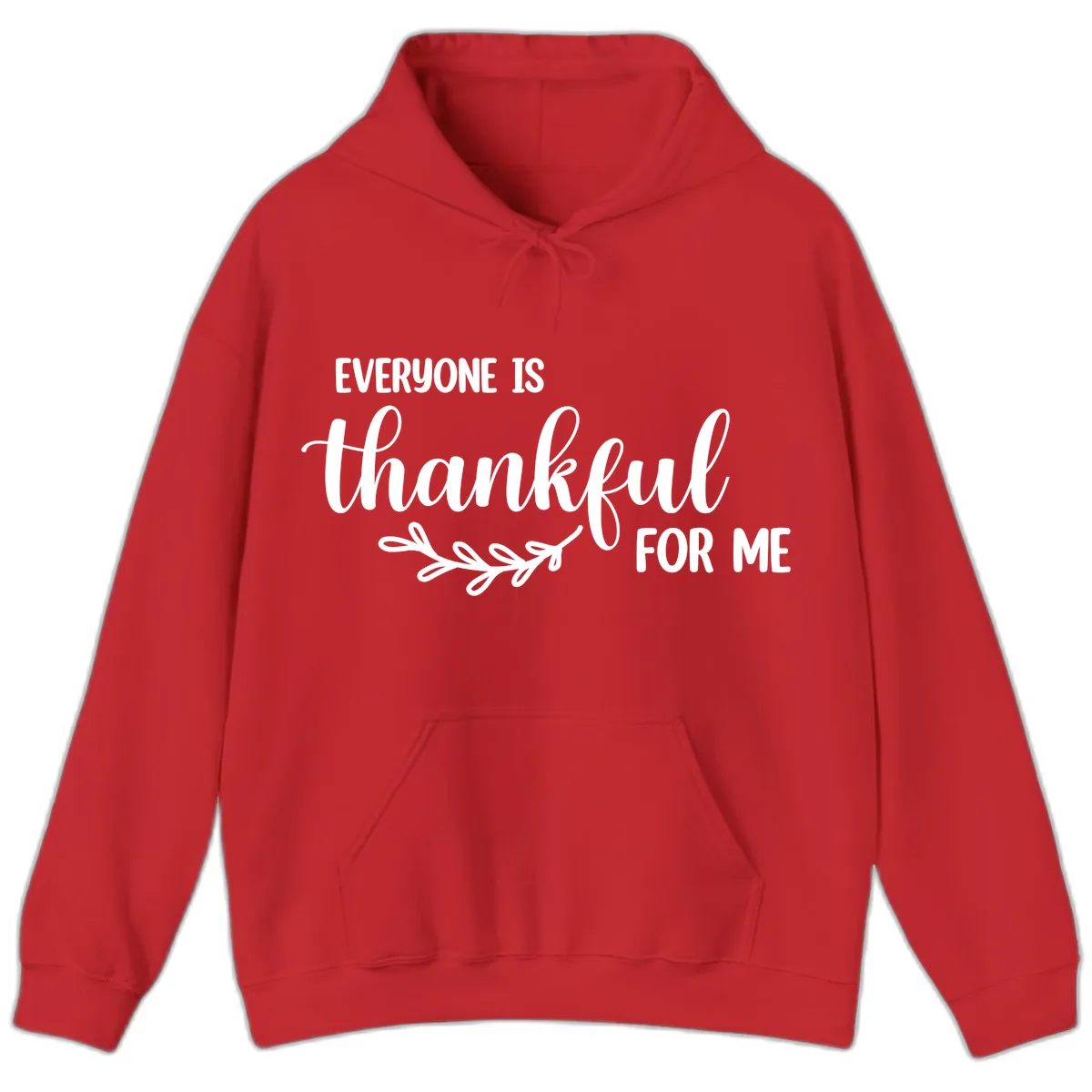 Everyone Is Thankful For Me Design Hoodie in Red