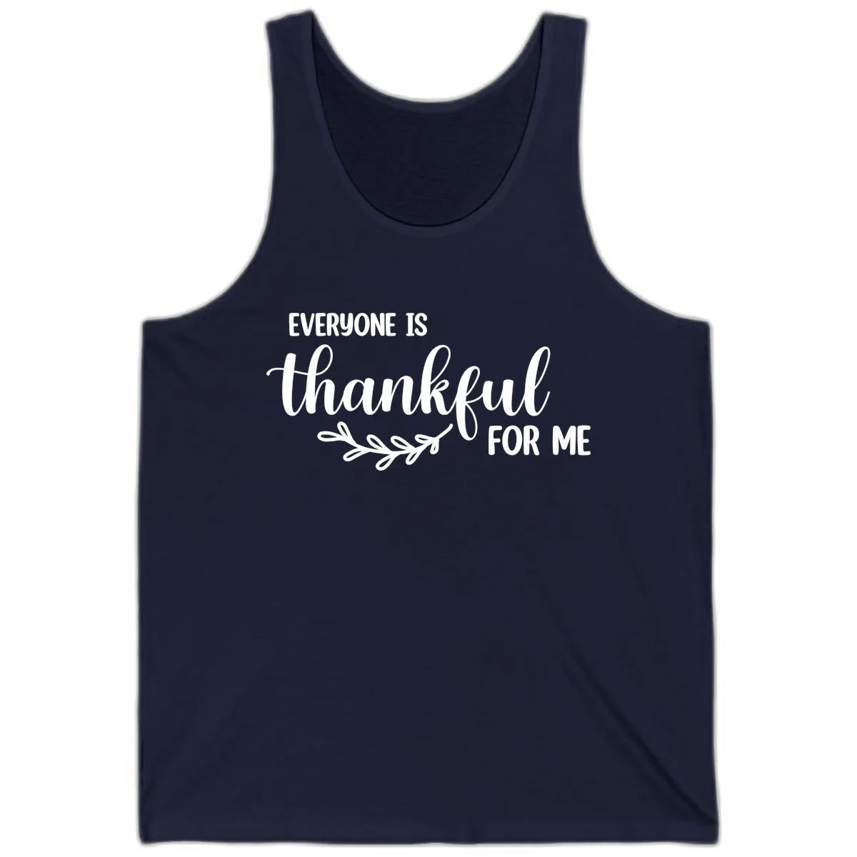 Everyone Is Thankful For Me Design Tank in Navy