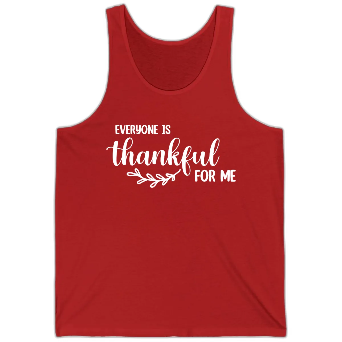 Everyone Is Thankful For Me Design Tank in Red