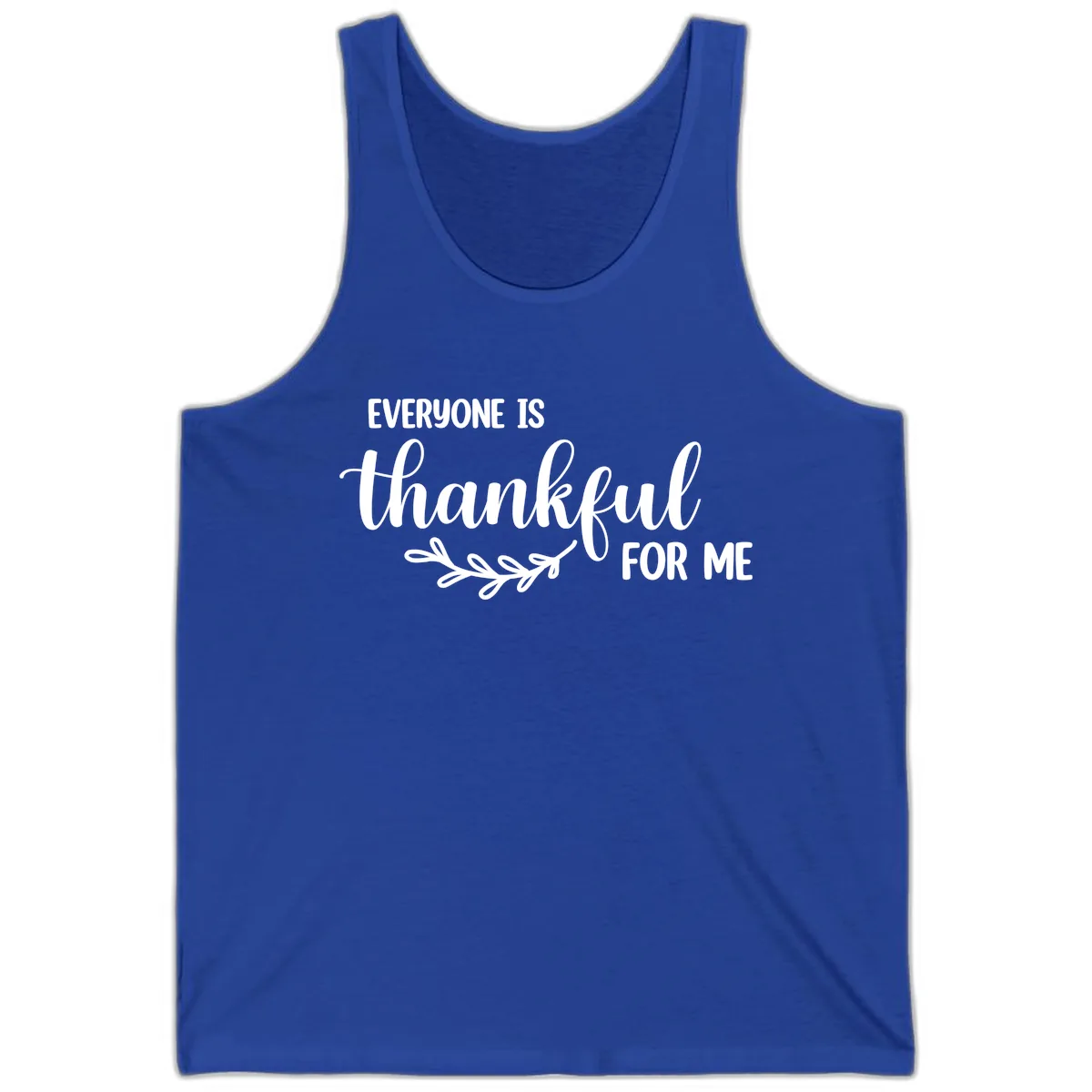 Everyone Is Thankful For Me Design Tank in True Royal