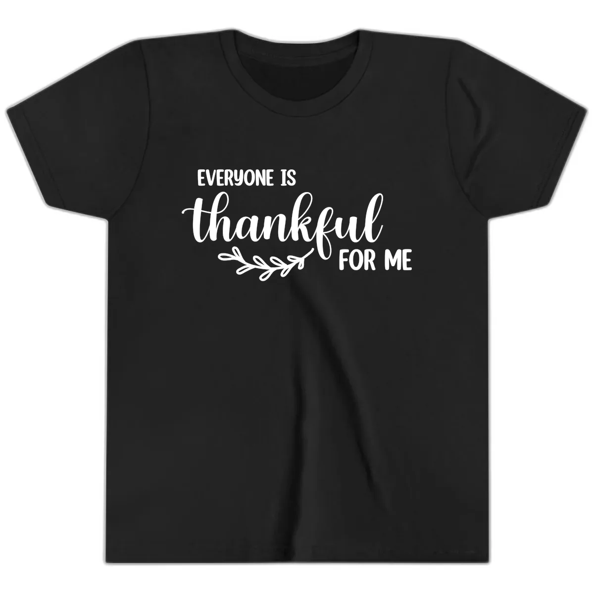 Everyone Is Thankful For Me Design Youth T-Shirt in Black