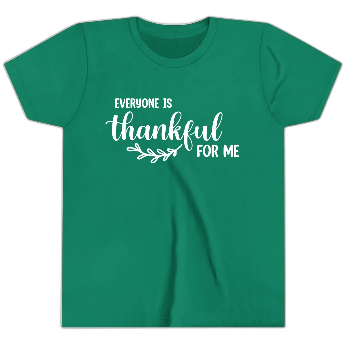 Everyone Is Thankful For Me Design Youth T-Shirt in Kelly