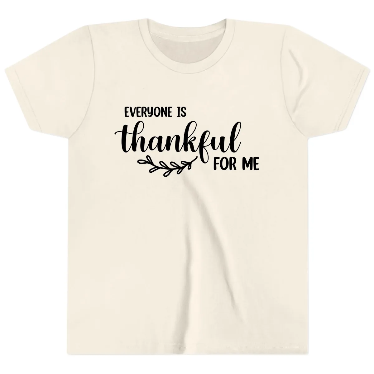 Everyone Is Thankful For Me Design Youth T-Shirt in Natural