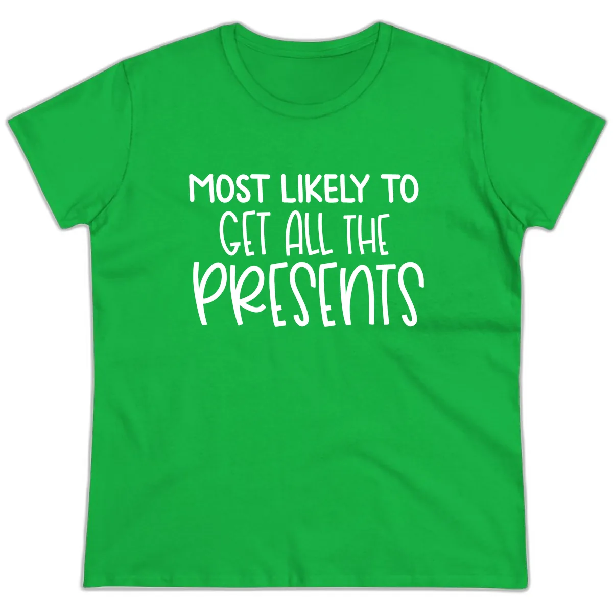 Most Likely To Get All The Presents Ladies Tee in Irish Green