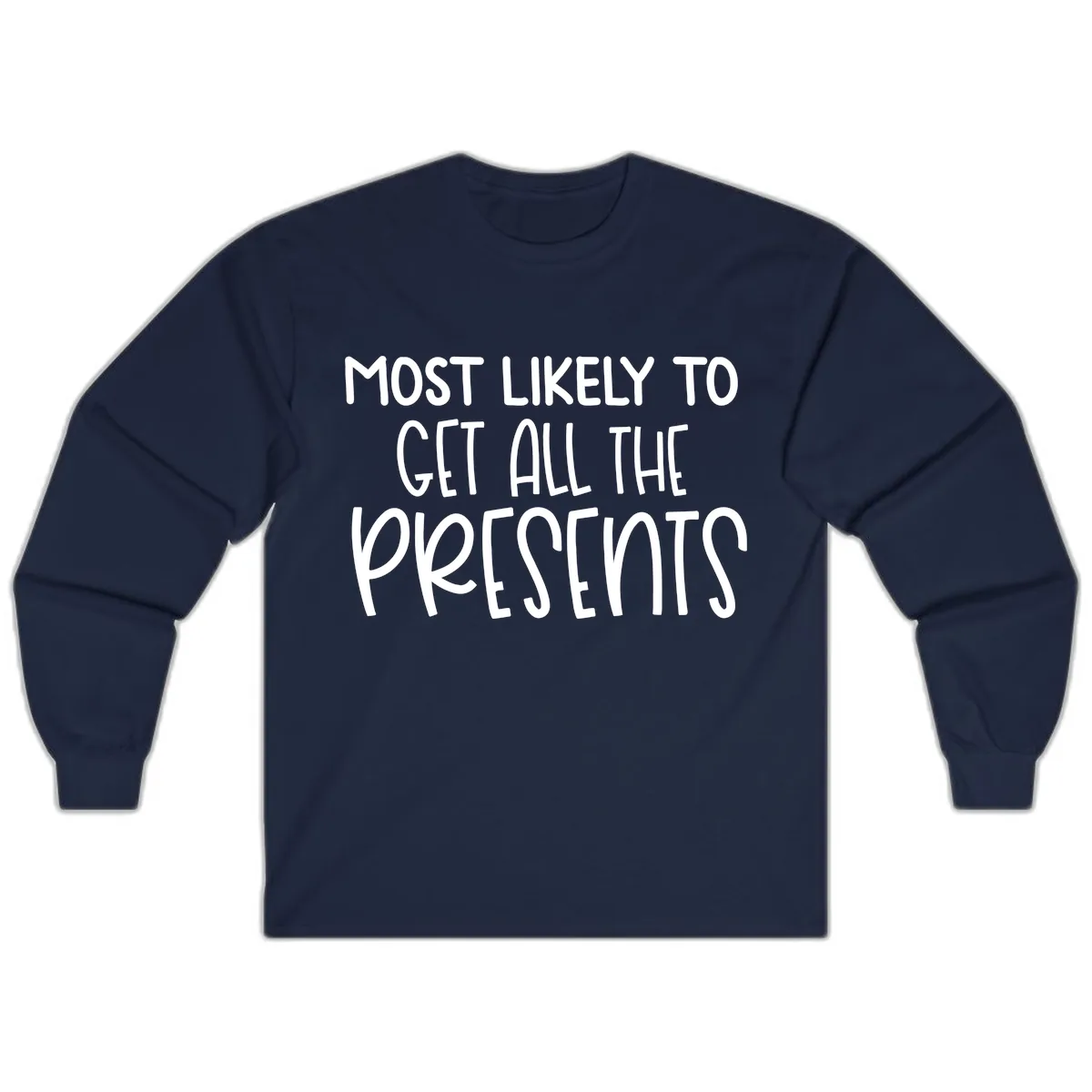 Most Likely To Get All The Presents Long Sleeve in Navy
