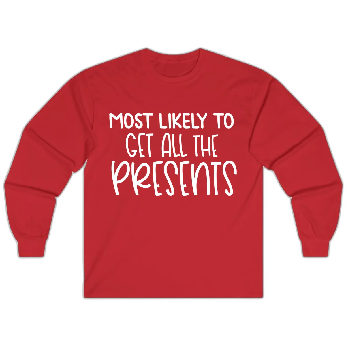 Most Likely To Get All The Presents Long Sleeve in Red