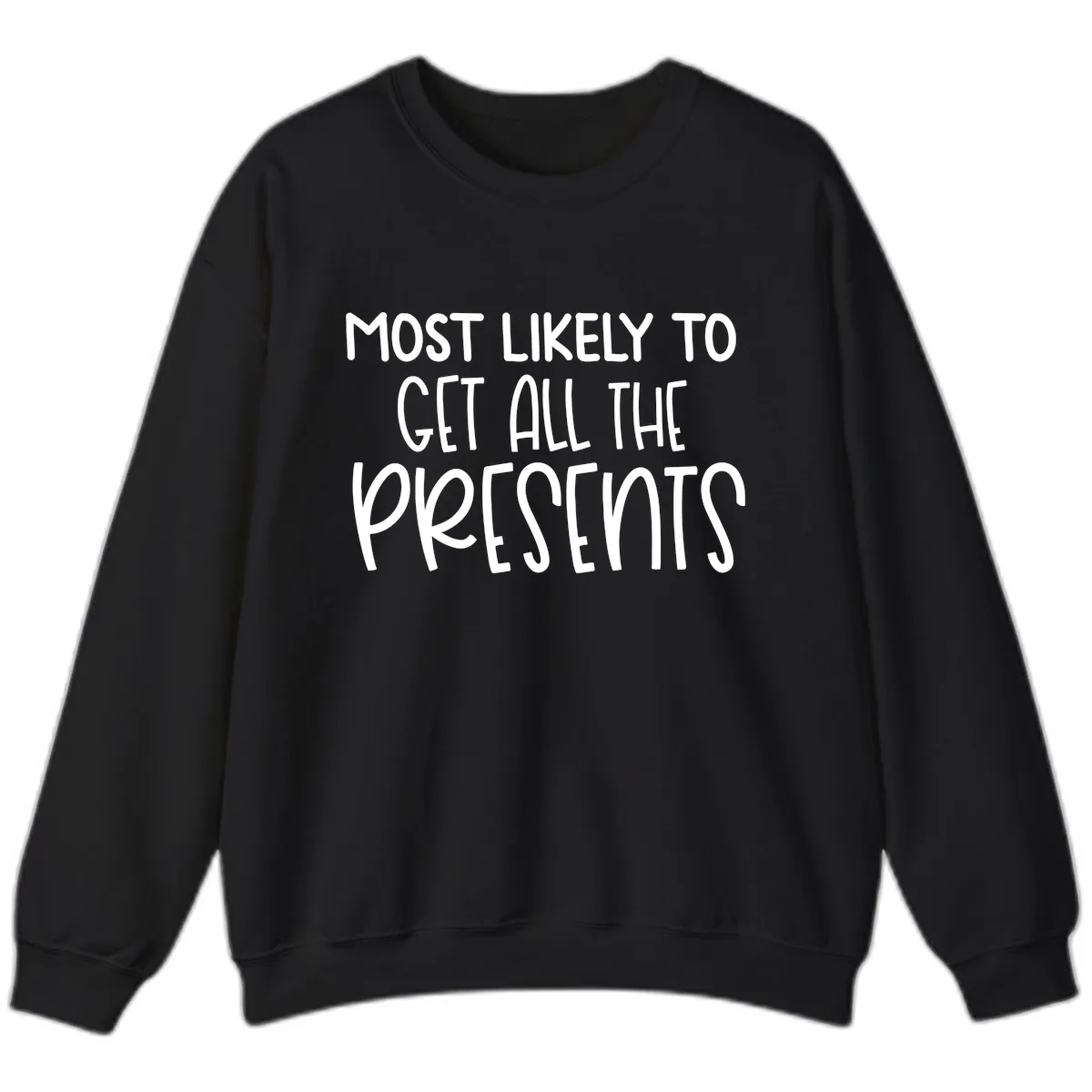 Most Likely To Get All The Presents Sweatshirt in Black
