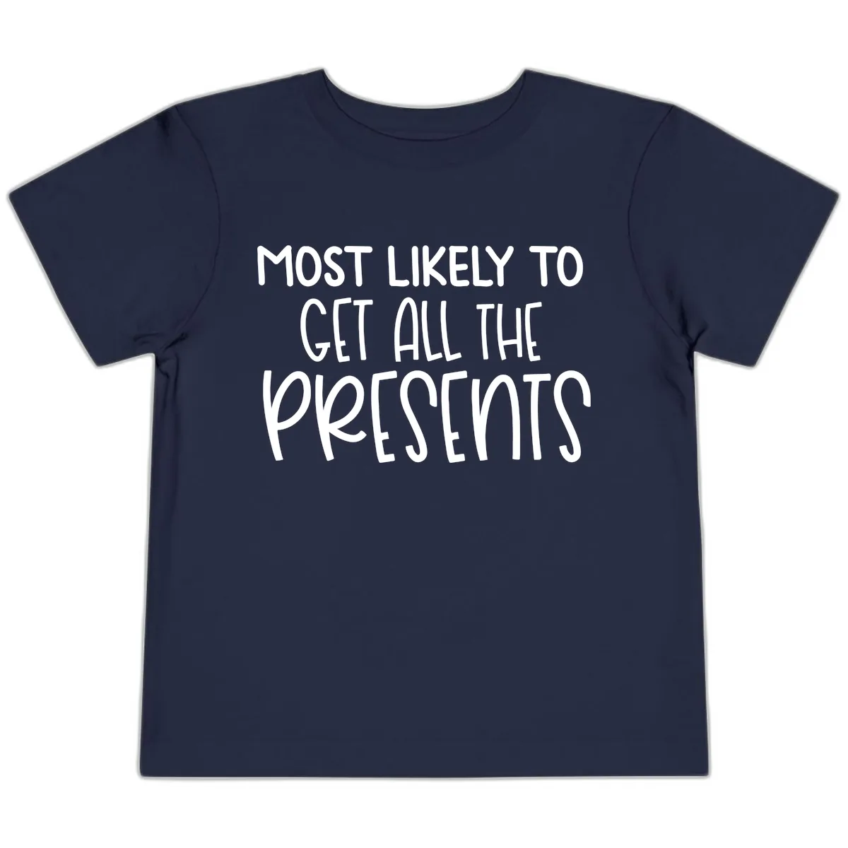 Most Likely To Get All The Presents Toddler T-Shirt in Navy