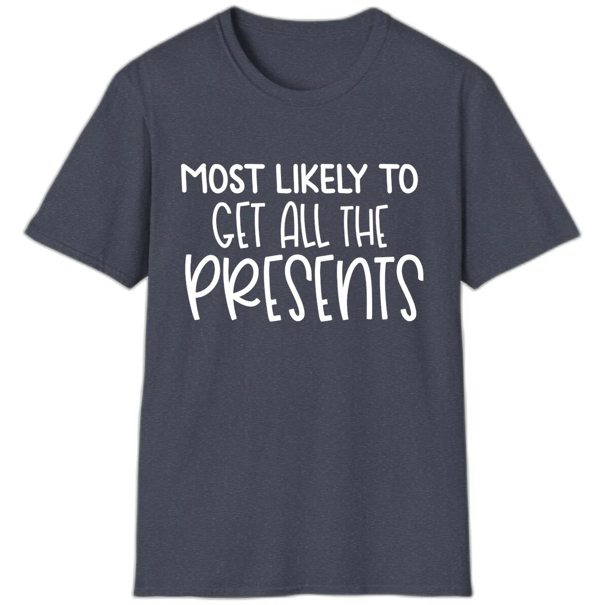Most Likely To Get All The Presents T-Shirt in Heather Navy