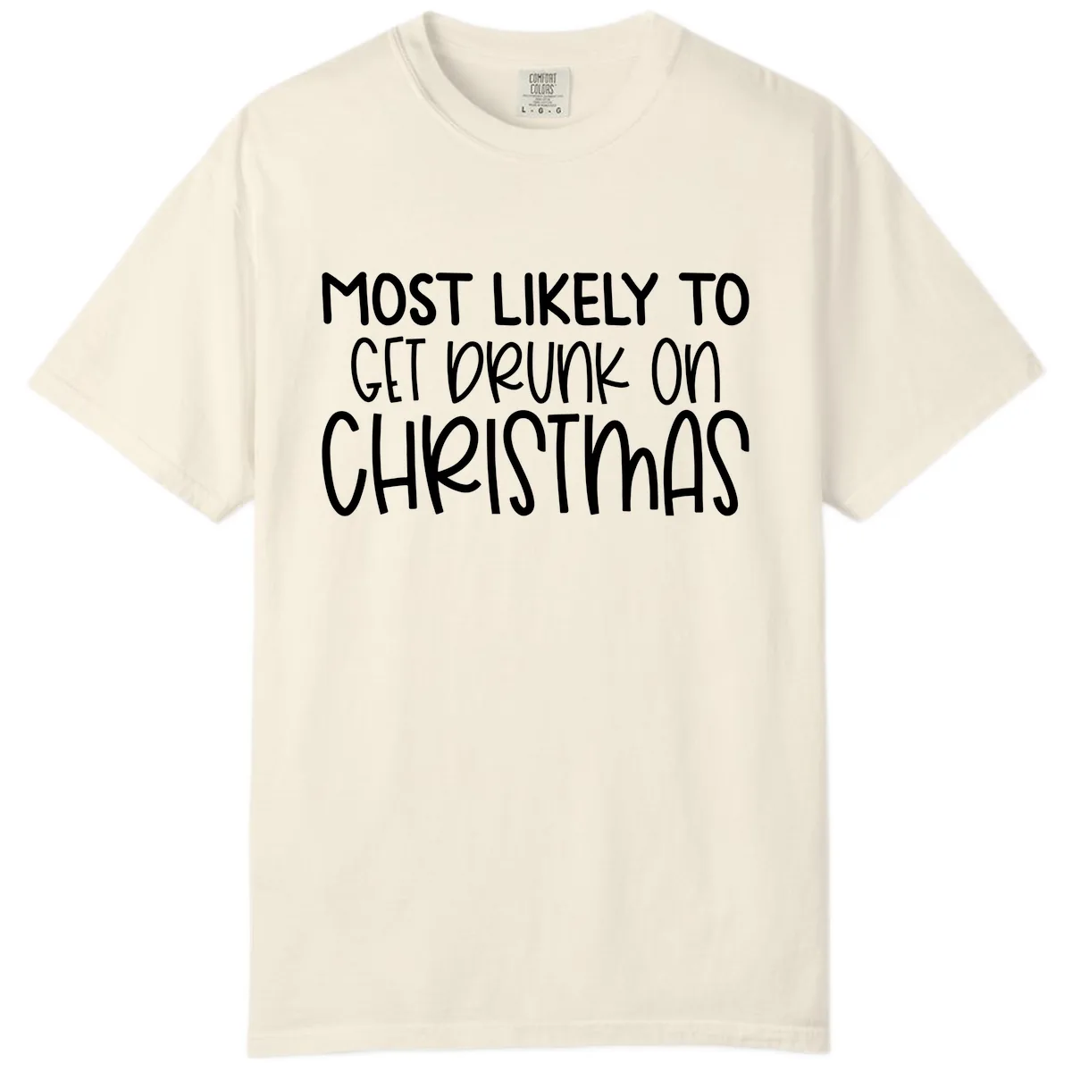 Most Likely To Get Drunk On Christmas Comfort Color in Ivory