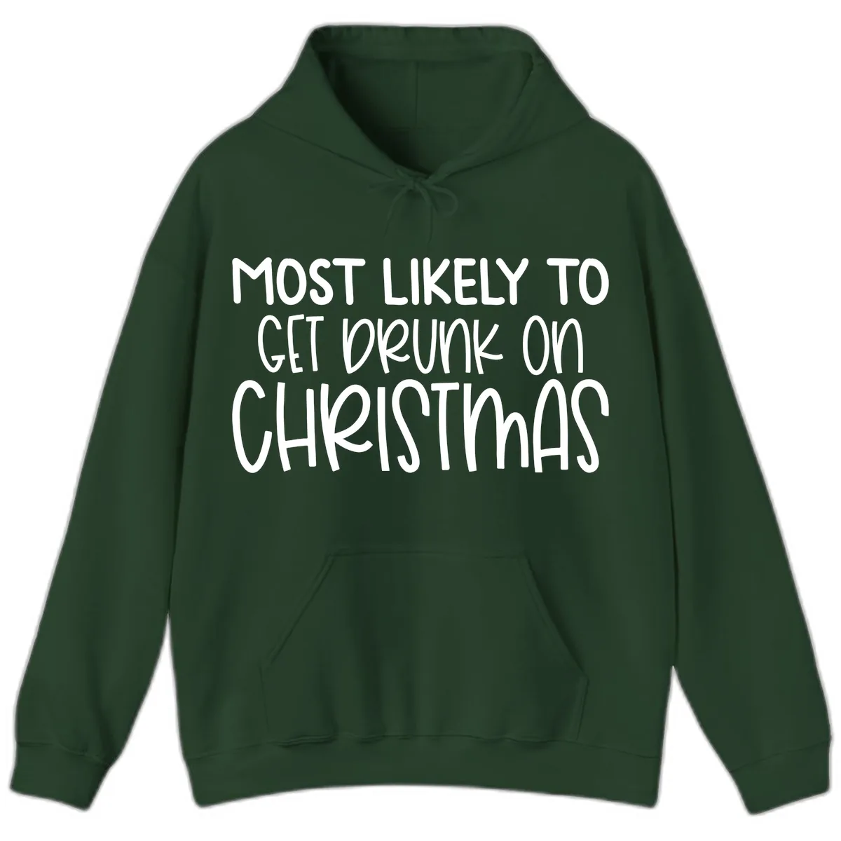 Most Likely To Get Drunk On Christmas Hoodie in Forest Green