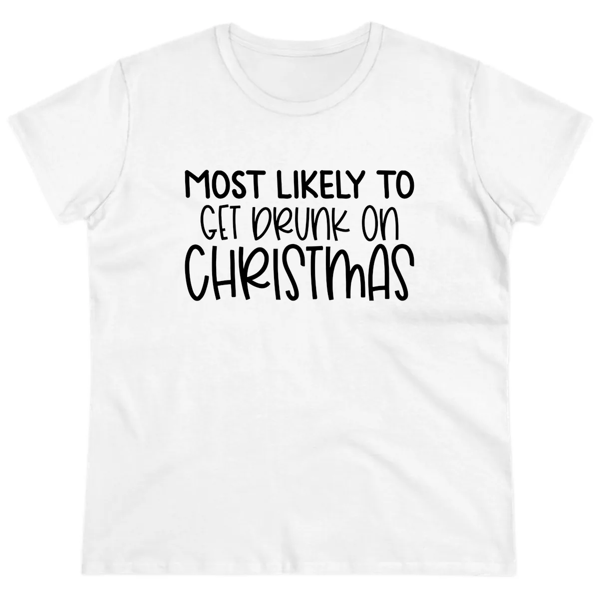Most Likely To Get Drunk On Christmas Ladies Tee in White