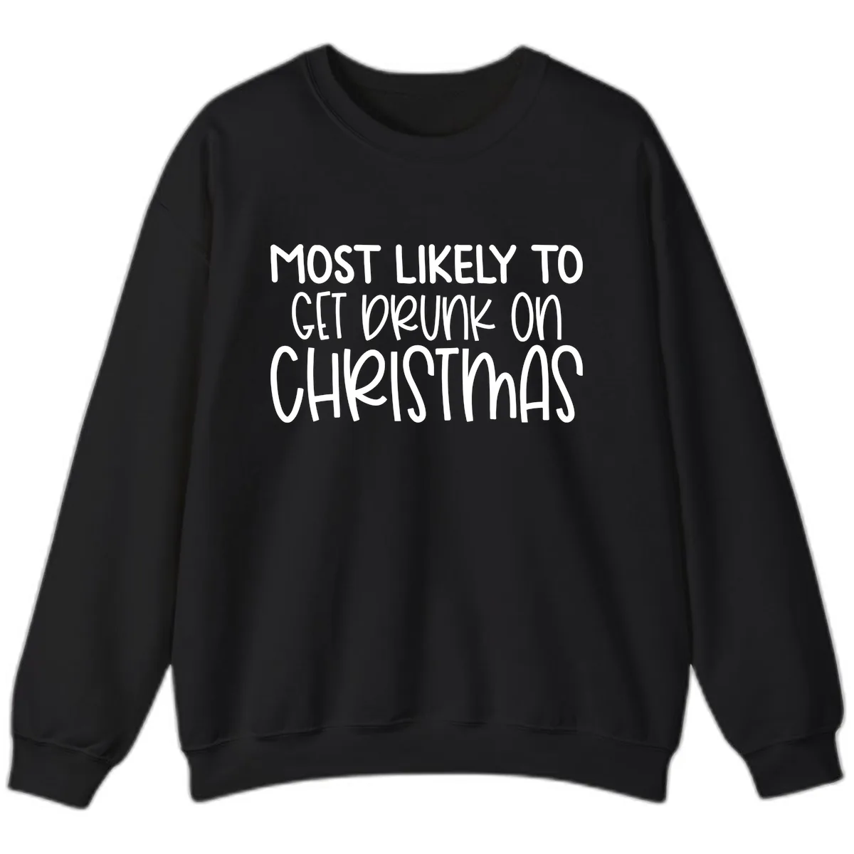 Most Likely To Get Drunk On Christmas Sweatshirt in Black