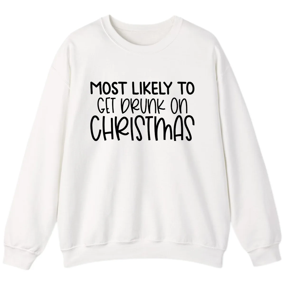 Most Likely To Get Drunk On Christmas Sweatshirt in White