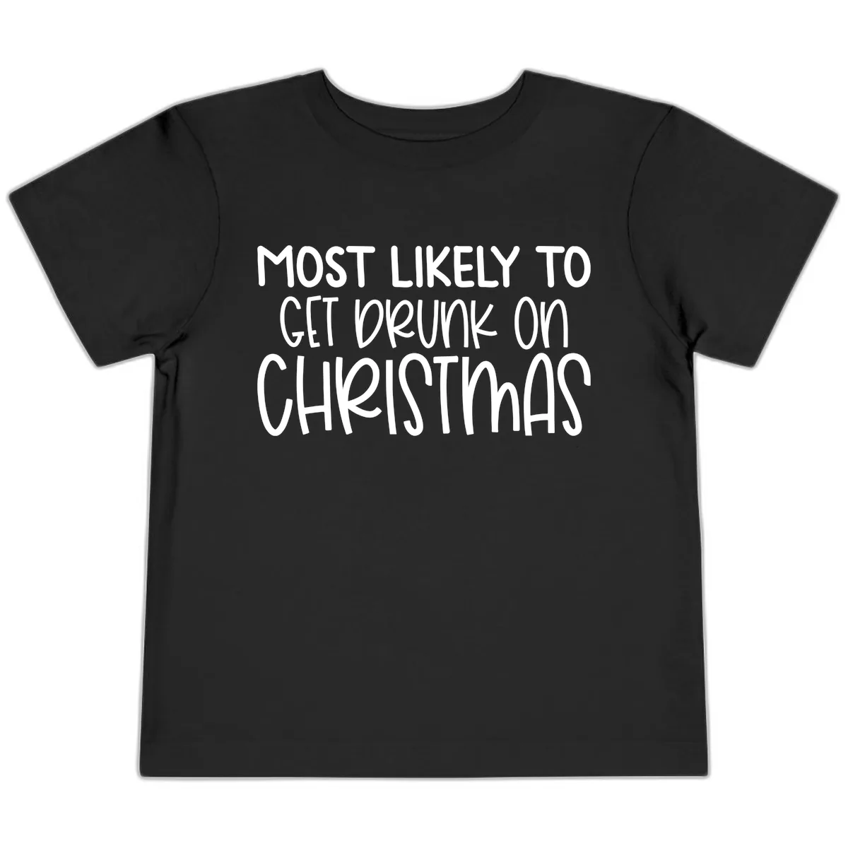 Most Likely To Get Drunk On Christmas Toddler T-Shirt in Black