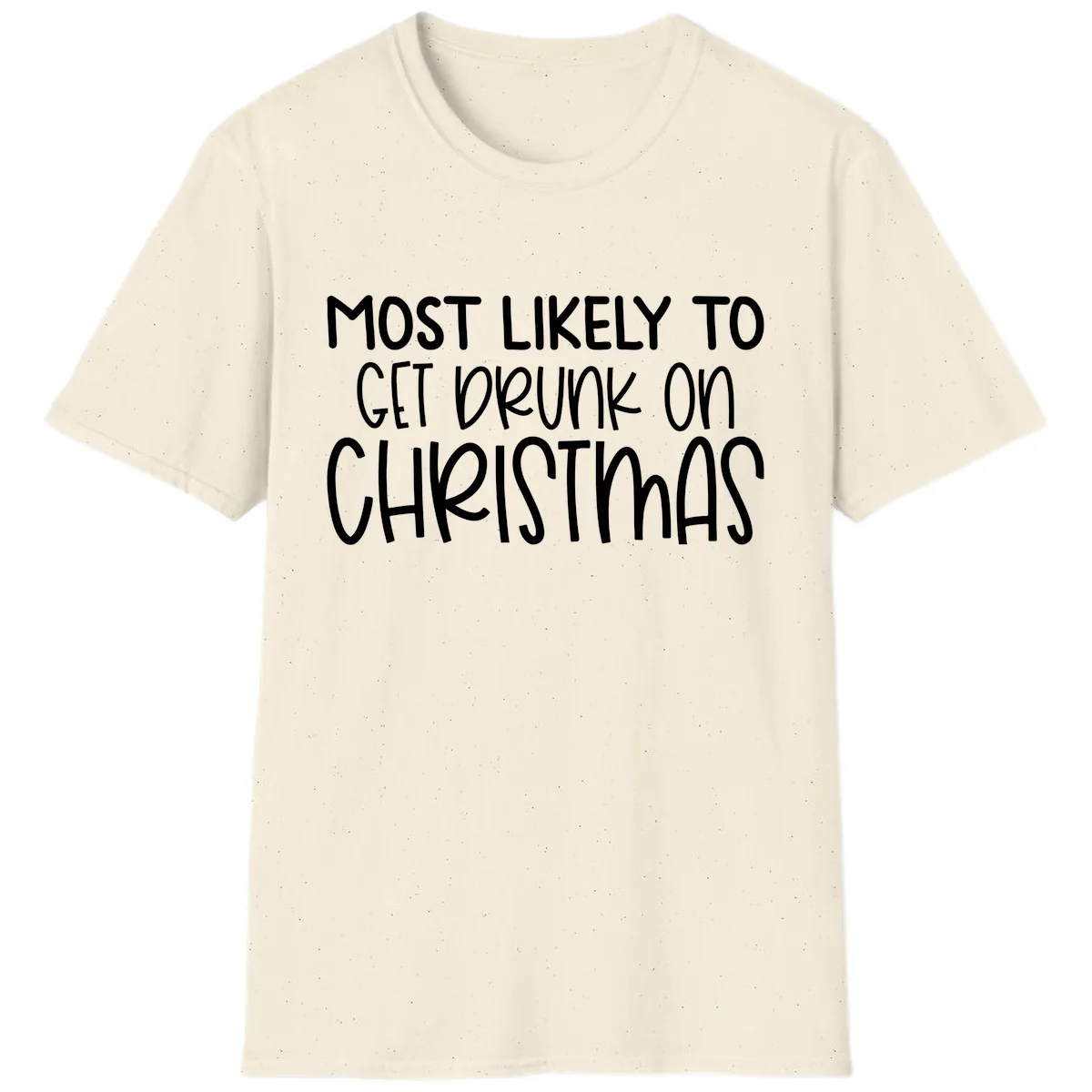 Most Likely To Get Drunk On Christmas T-Shirt in Natural