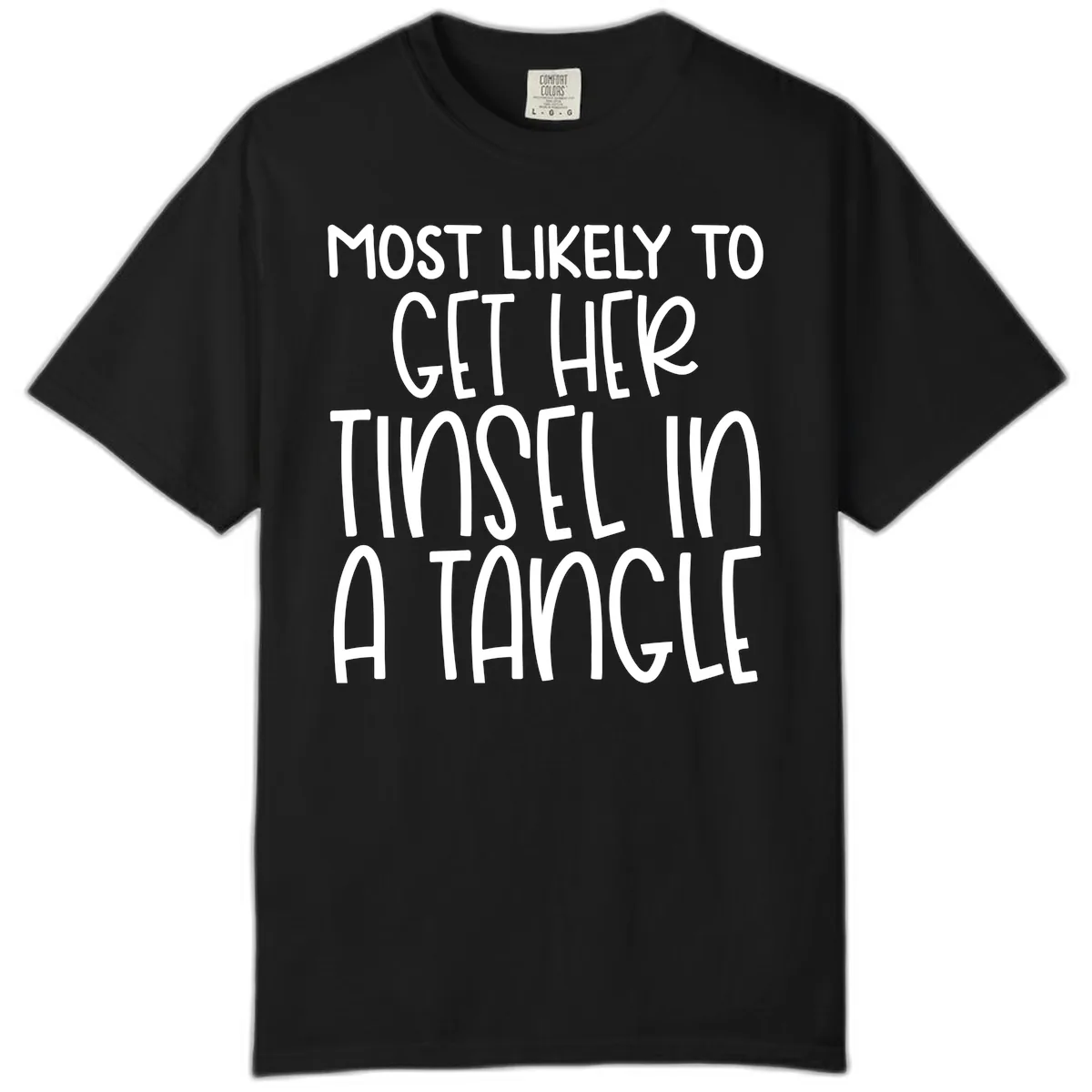 Most Likely To Get Her Tinsel in a Tangle Comfort Color in Black