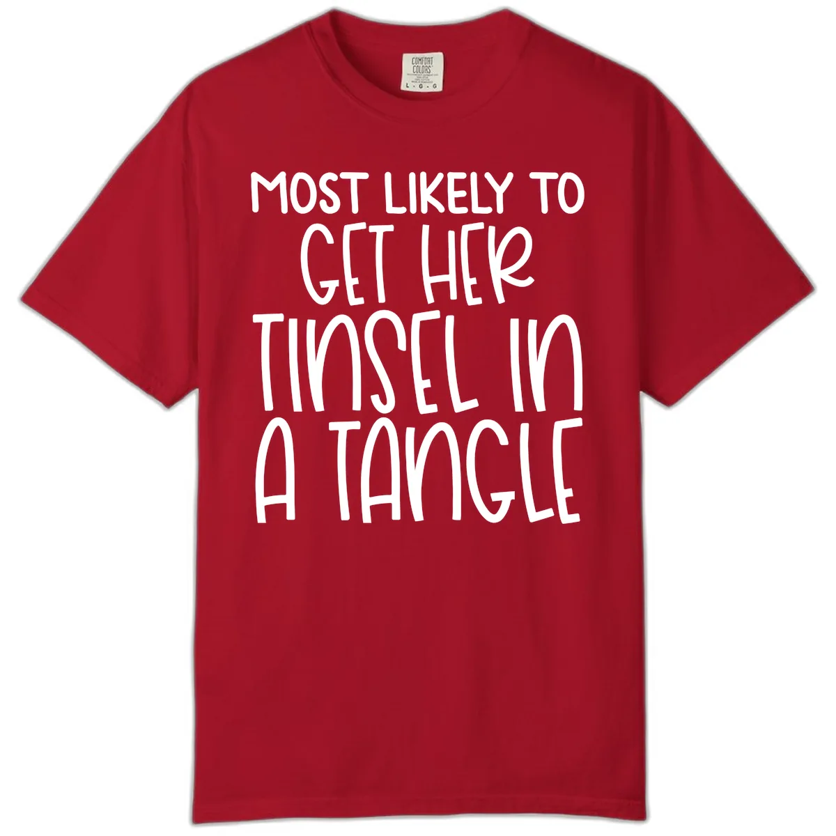 Most Likely To Get Her Tinsel in a Tangle Comfort Color in Red