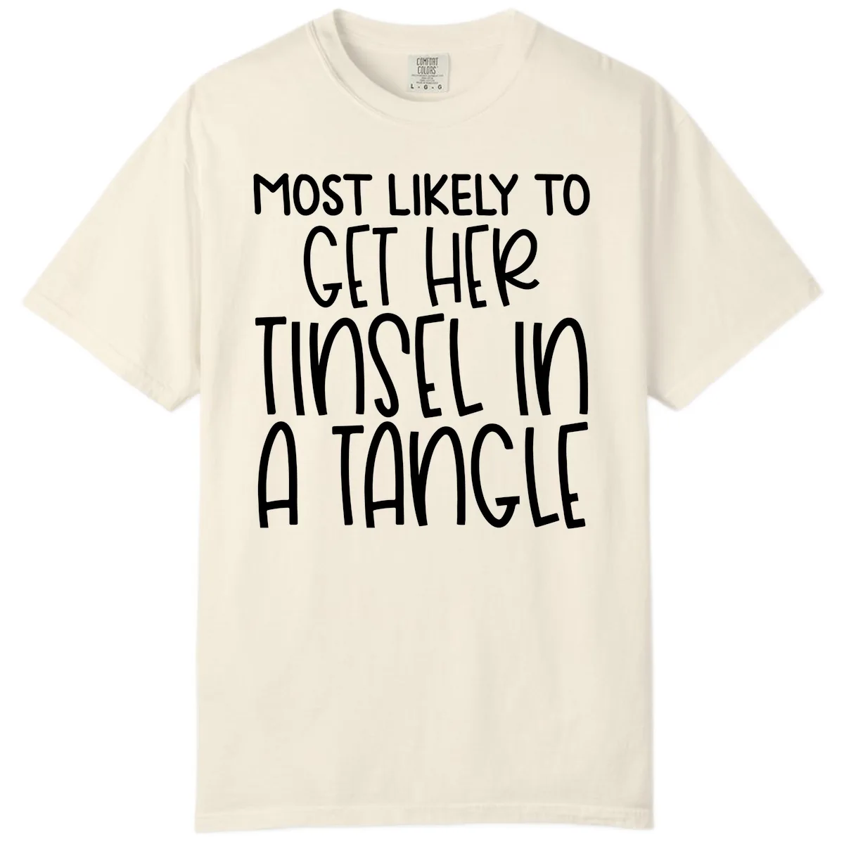Most Likely To Get Her Tinsel in a Tangle Comfort Color in Ivory