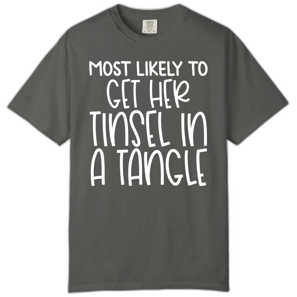 Most Likely To Get Her Tinsel in a Tangle Comfort Color in Pepper