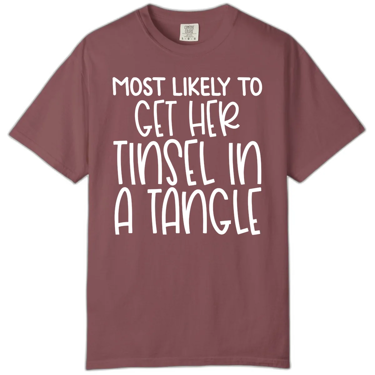 Most Likely To Get Her Tinsel in a Tangle Comfort Color in Brick