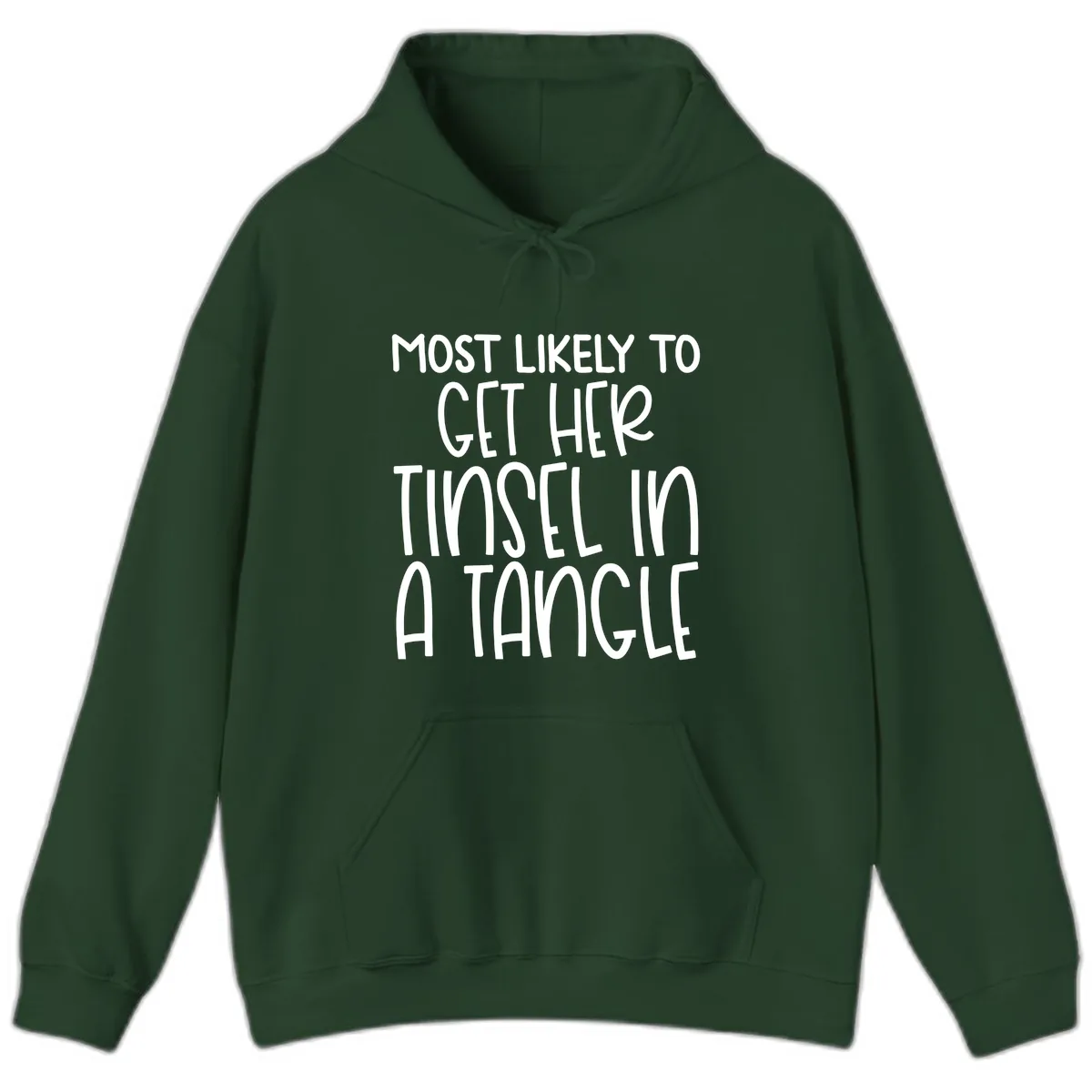 Most Likely To Get Her Tinsel in a Tangle Hoodie in Forest Green