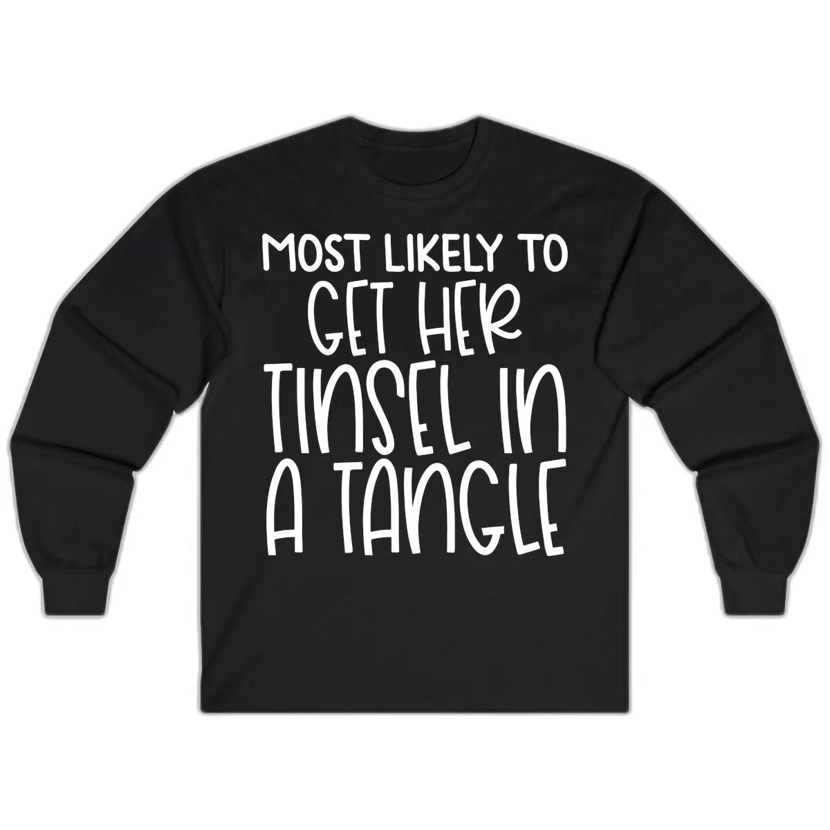 Most Likely To Get Her Tinsel in a Tangle Long Sleeve in Black