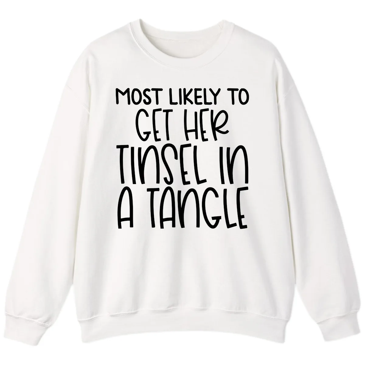 Most Likely To Get Her Tinsel in a Tangle Sweatshirt in White
