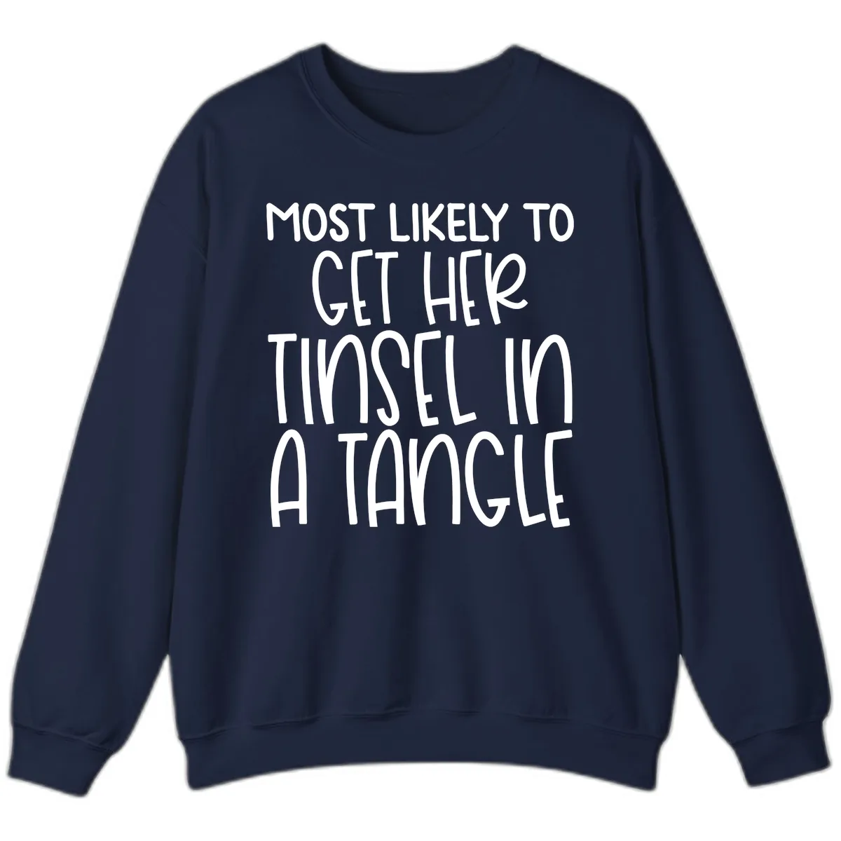 Most Likely To Get Her Tinsel in a Tangle Sweatshirt in Navy