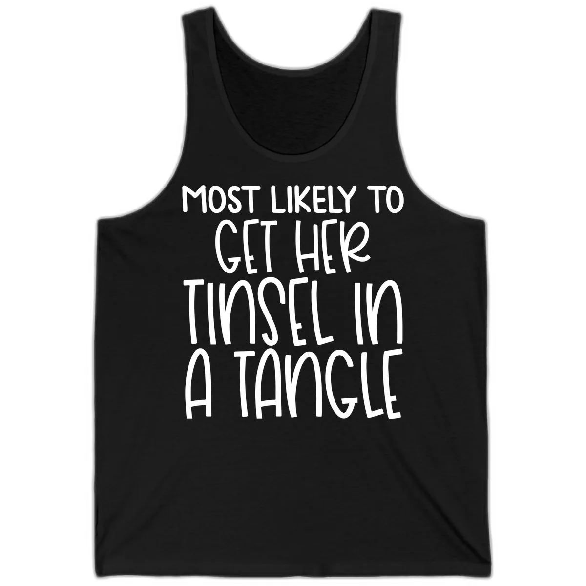 Most Likely To Get Her Tinsel in a Tangle Tank in Black