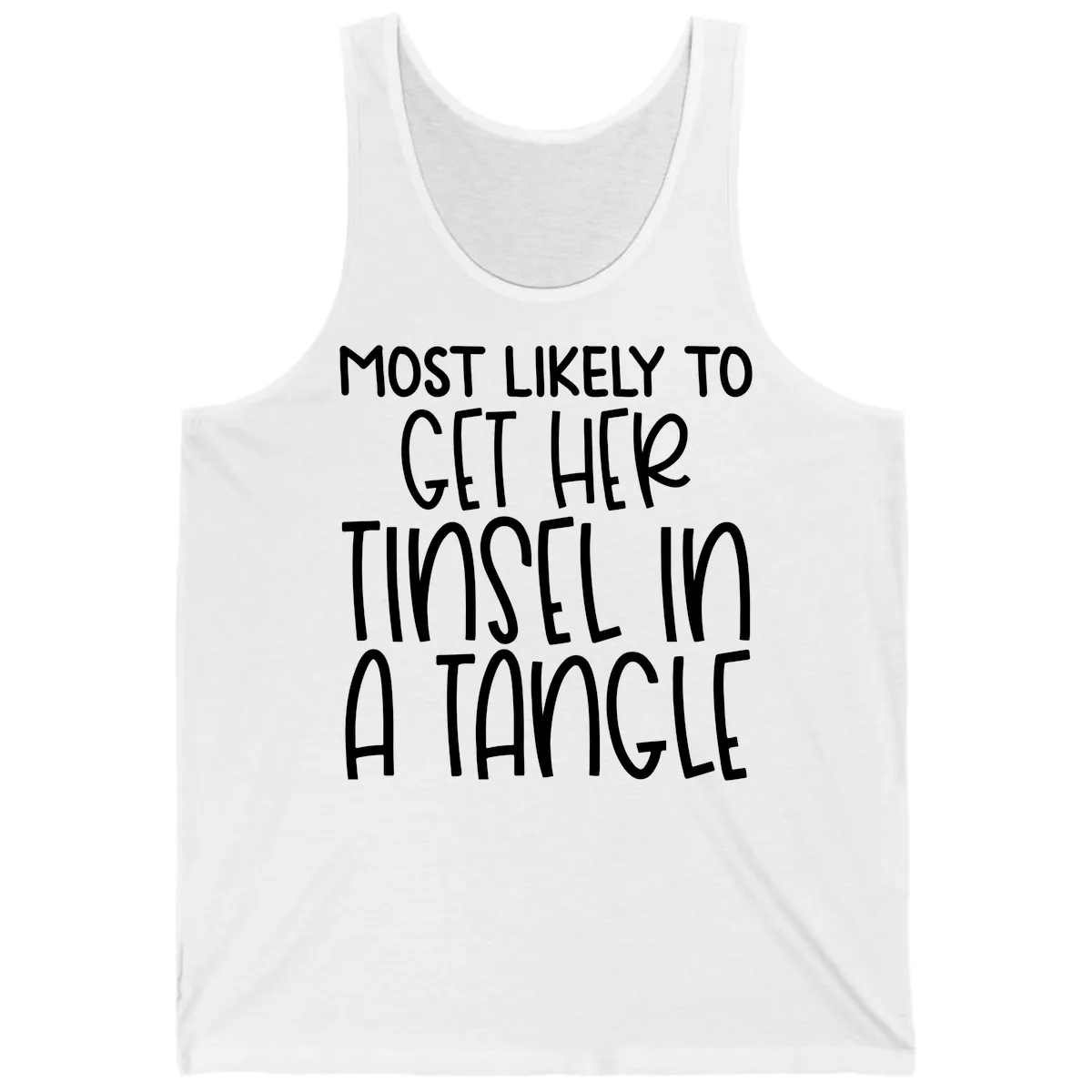Most Likely To Get Her Tinsel in a Tangle Tank in White